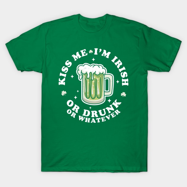 Kiss Me I'm Irish Or Drunk Or Whatever Saint Patrick's Day T-Shirt by OrangeMonkeyArt